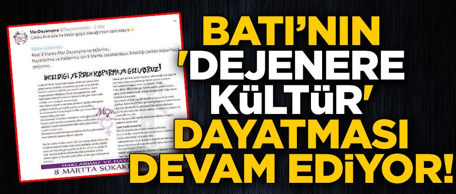 Batı’nın 'dejenere kültür' dayatması devam ediyor!