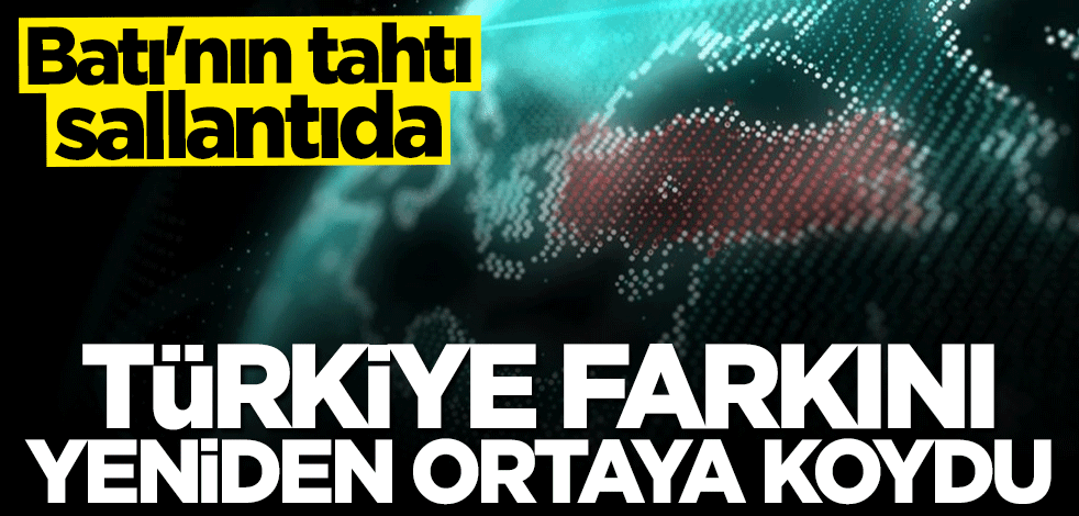 Batı'nın tahtı sallantıda! Türkiye farkını ortaya koydu