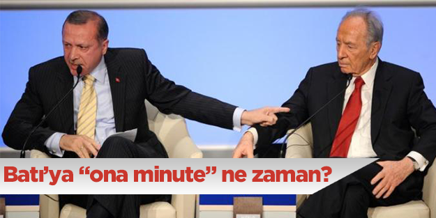 Batı’ya "One minute" çekilecek mi?