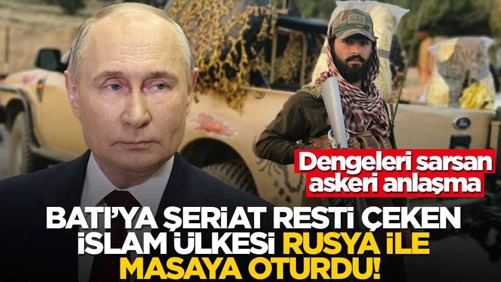 Batı'ya Şeriat resti çeken İslam ülkesi Rusya ile masaya oturdu! Dengeleri sarsan askeri anlaşma