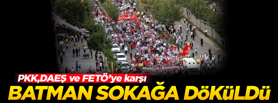 Batman terörü protesto için sokağa döküldü