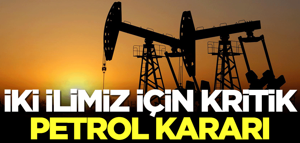Batman ve Siirt için kritik petrol kararı