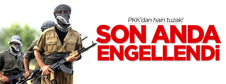 Batman'da hain tuzak! Son anda engellendi