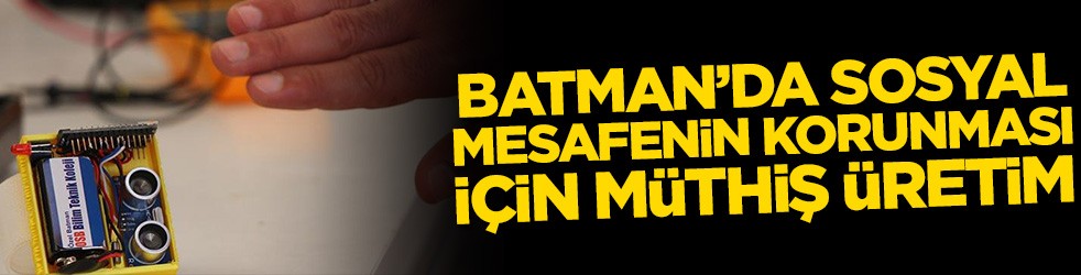 Batman’da sosyal mesafenin korunması için müthiş üretim