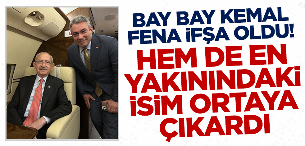 Bay bay Kemal fena ifşa oldu! Hem de yakınındaki isim ortaya çıkardı