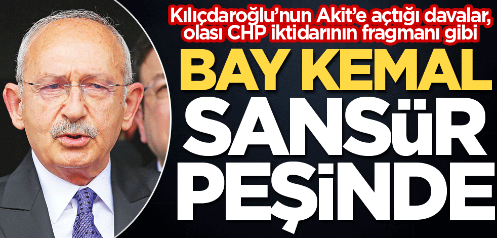 Bay Kemal sansür peşinde