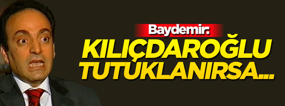 Baydemir: Kılıçdaroğlu tutuklanırsa...