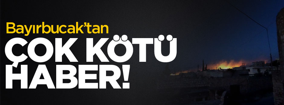 Bayırbucak'tan çok kötü haber! Esed'in eline geçti