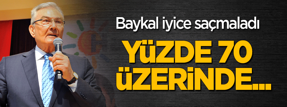 Baykal Hayır için fena saçmaladı: Yüzde 70 üzerinde...