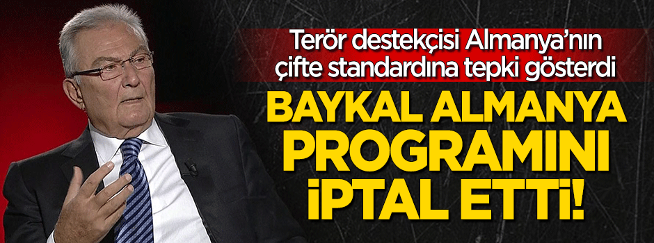 Baykal'dan Almanya'ya tepki! Programını iptal etti