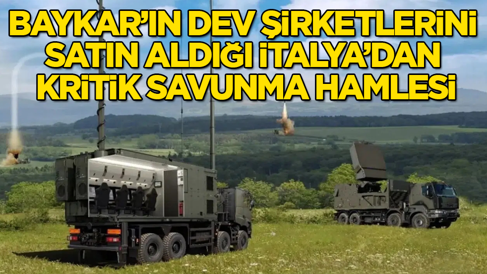 Baykar, dev şirketlerini satın almıştı! İtalya’dan kritik hava savunma sistemi hamlesi