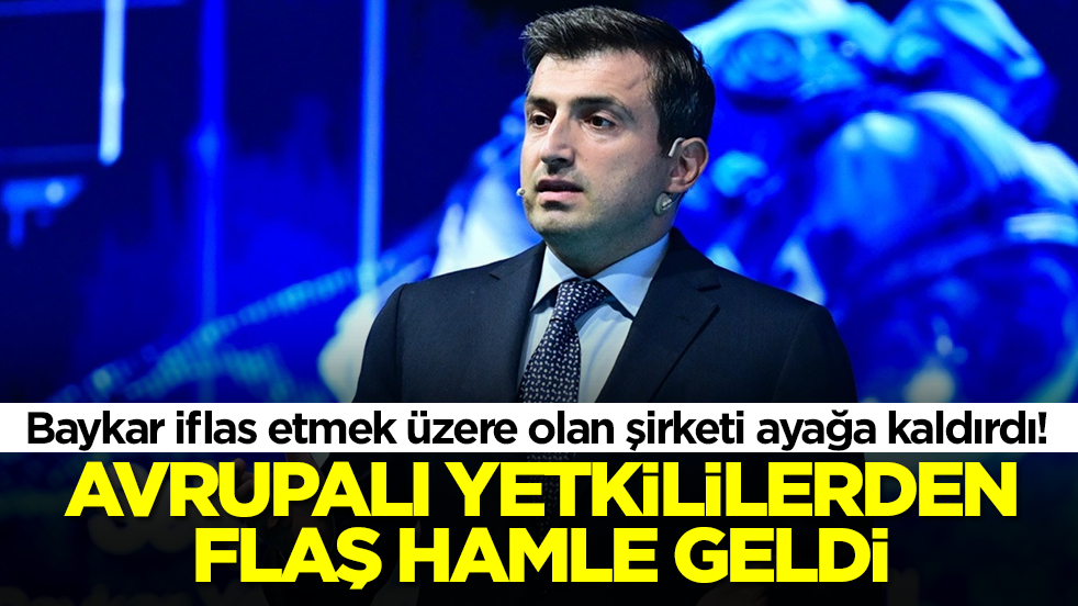 Baykar iflas etmek üzere olan şirketi ayağa kaldırdı! Avrupalı yetkililerden flaş hamle geldi