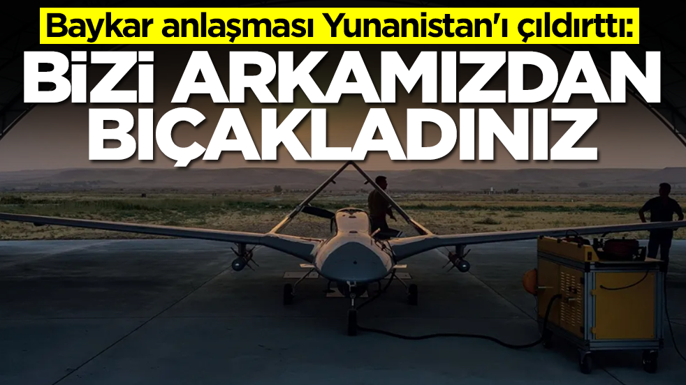 Baykar ile anlaşma yaptılar, Yunanistan çıldırdı: Bizi sırtımızdan bıçakladınız