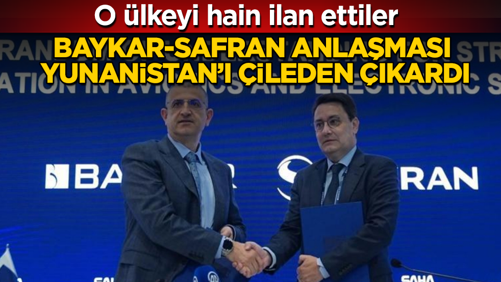 Baykar-Safran anlaşması Yunanistan’ı resmen çileden çıkardı! O ülkeyi hain ilan ettiler