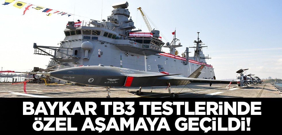 BAYKAR TB3 testlerinde özel aşamaya geçildi!