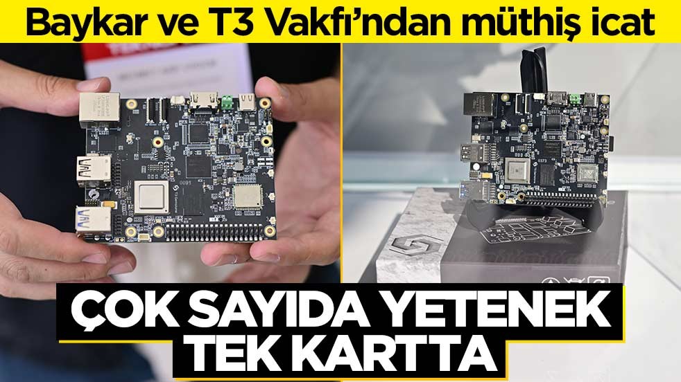 Baykar ve T3 Vakfı’ndan müthiş icat! Çok sayıda yetenek tek kartta