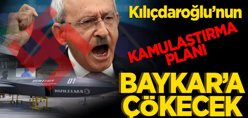 Baykar'a çökecek, üzerine beton dökecek: Kılıçdaroğlu'nun savunma sanayii planı