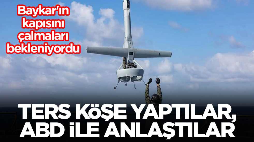 Baykar'ın kapısını çalmaları bekleniyordu, ters köşe yaptılar: ABD ile anlaştılar