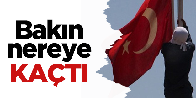 Bayrağı indiren şahıs dağa kaçtı