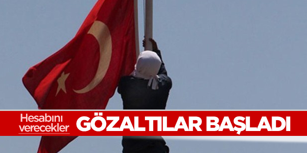 Bayrak indirme soruşturmasında gözaltılar başladı