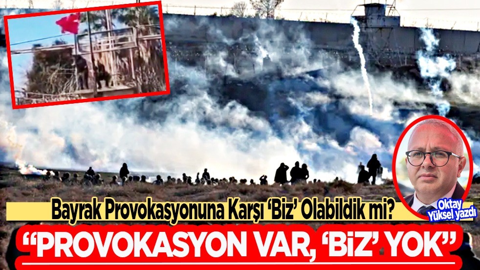 Bayrak Provokasyonuna Karşı ‘Biz’ Olabildik mi?” “Provokasyon Var, ‘Biz’ Yok”