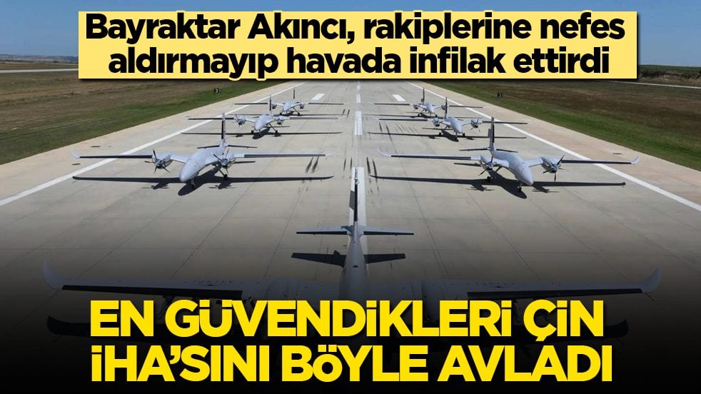 Bayraktar Akıncı, rakiplerine nefes aldırmayıp havada infilak ettirdi! En güvendikleri Çin İHA’sını böyle avladı