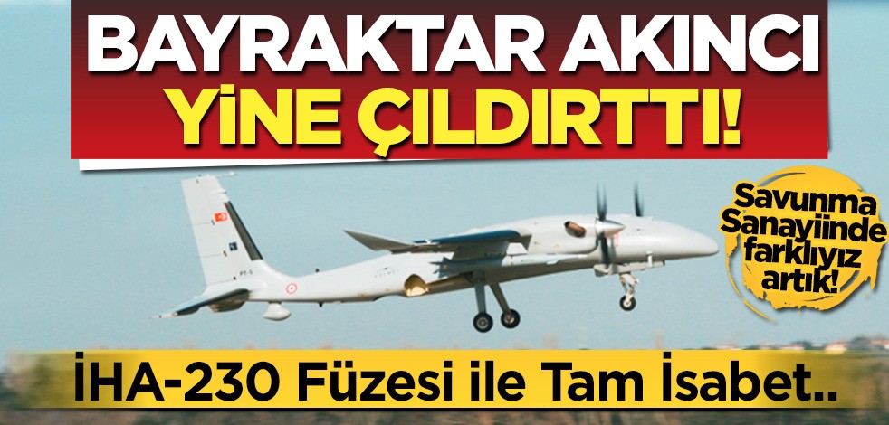 Bayraktar AKINCI'dan İHA-230 füzesiyle tam isabet! 3 ülkeyi uçarak geçti... Çok konuşulacak çıkış
