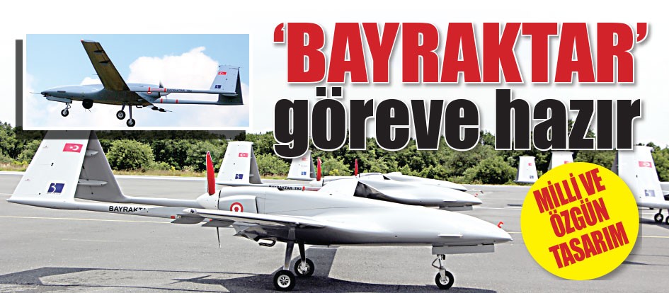 ‘Bayraktar’ göreve hazır