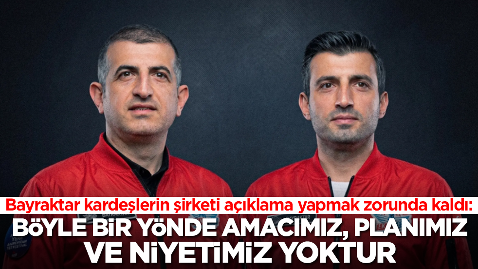 Bayraktar kardeşlerin şirketi açıklama yapmak zorunda kaldı: Bu yönde bir amaç, plan veya niyetimiz yoktur