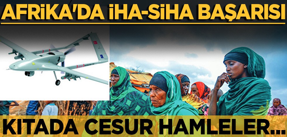 Bayraktar TB2 SİHA birçok ülkeye ihraç ediliyor... Türkiye'nin Afrika'da İha-Siha başarısı