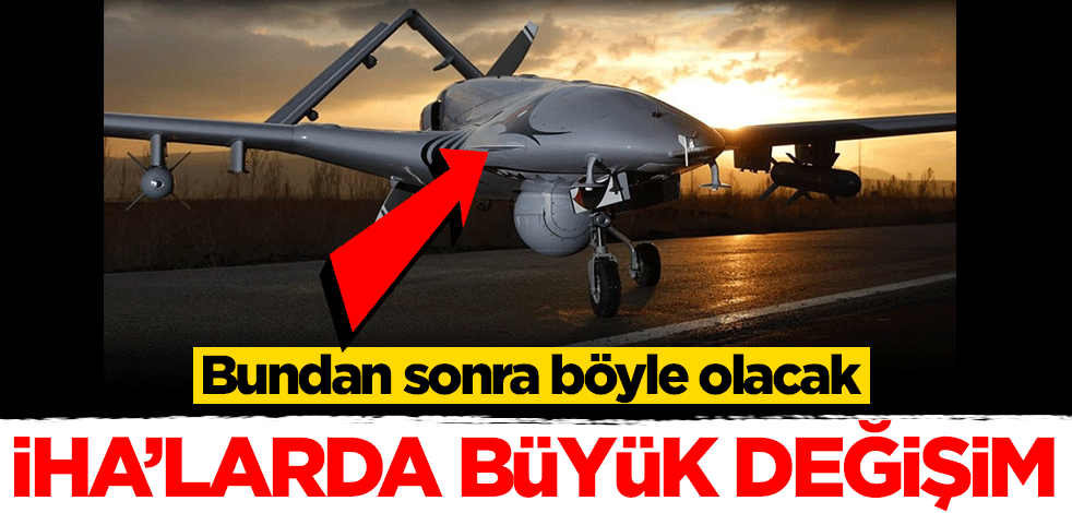 Bayraktar TB2 SİHA'larda büyük değişim