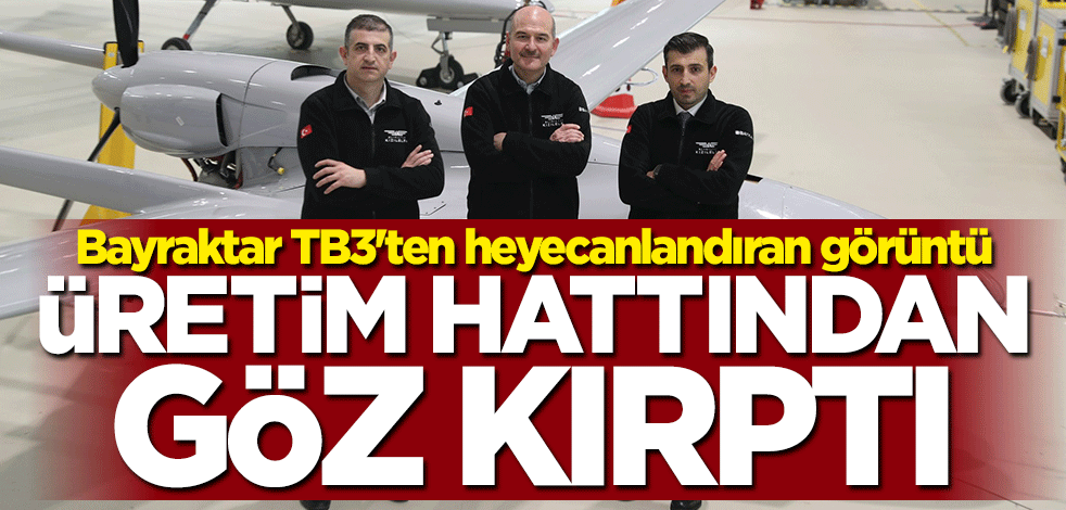 Bayraktar TB3'ten heyecanlandıran görüntü... Üretim hattından göz kırptı