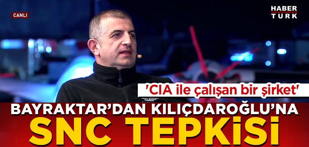 Bayraktar'dan Kılıçdaroğlu'na SNC tepkisi! 'CIA ile çalışan bir şirket'