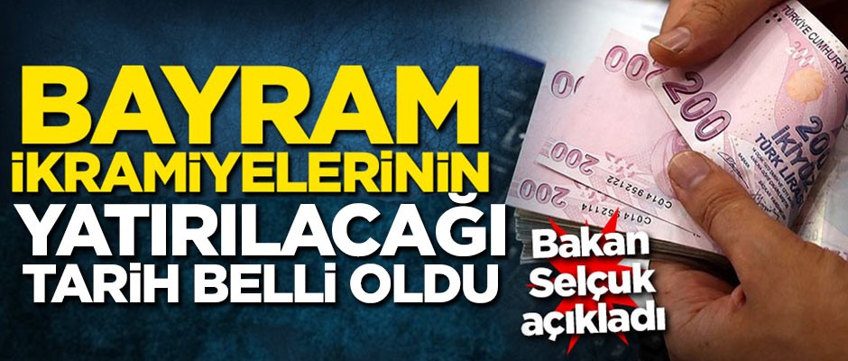 Bayram ikramiyelerinin yatıralacağı tarih belli oldu