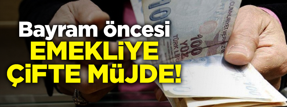 Bayram öncesi emekliye çifte müjde! Zamlı maaş ve ikramiye...