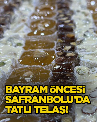 Bayram öncesi Safranbolu’da tatlı telaş!