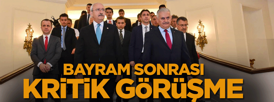 Bayram sonrası kritik görüşme
