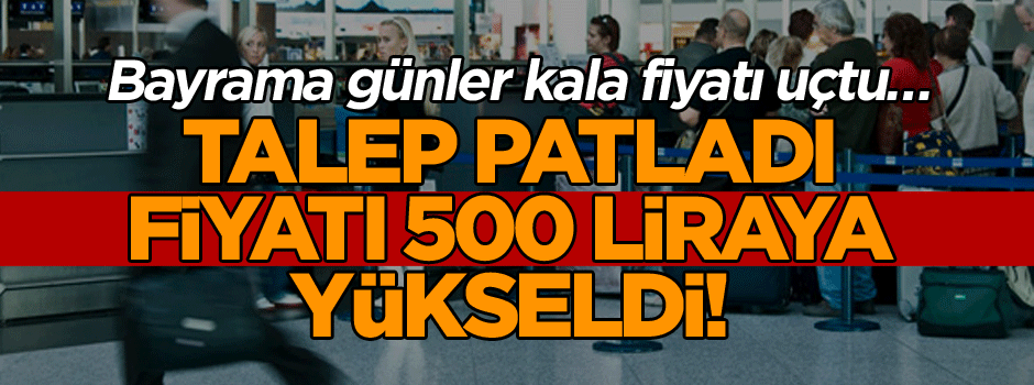 Bayrama günler kala fiyatı uçtu… Talep patladı fiyatı 500 liraya yükseldi!