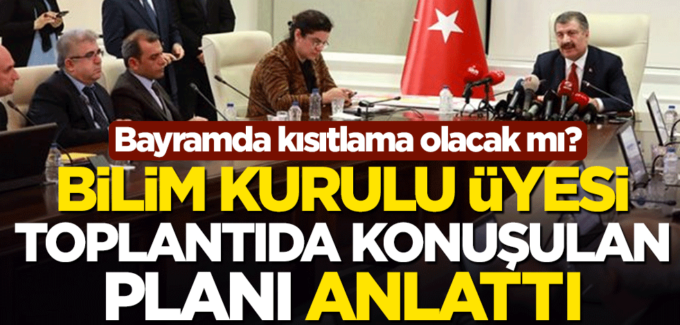 Bayramda kısıtlama olacak mı? Bilim Kurulu Üyesi Prof. Dr. Selma Metintaş toplantıda konuşulan planı anlattı