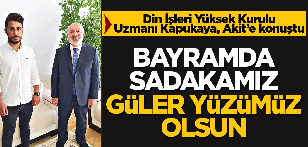 'Bayramda sadakamız güler yüzümüz olsun'