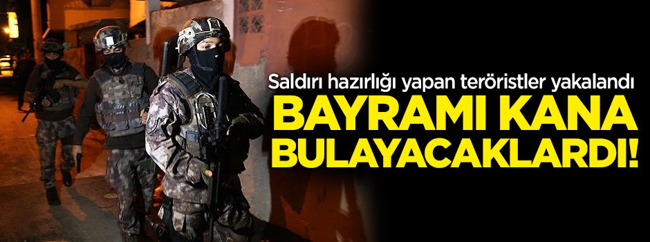 Bayramı kana bulayacaklardı! Saldırı hazırlığındaki 5 terörist yakalandı!