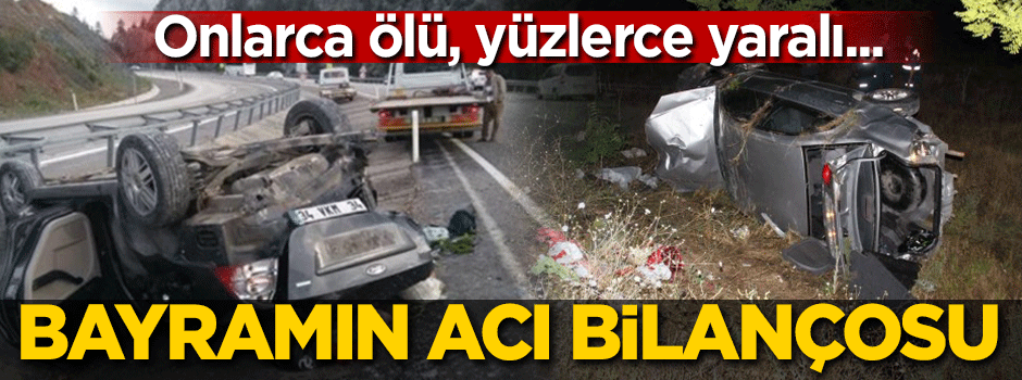 Bayramın acı bilançosu belli oldu