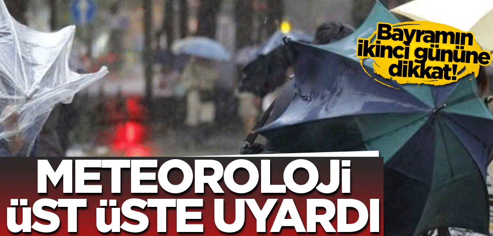Bayramın ikinci gününe dikkat! Meteroloji'den üst üste uyarı