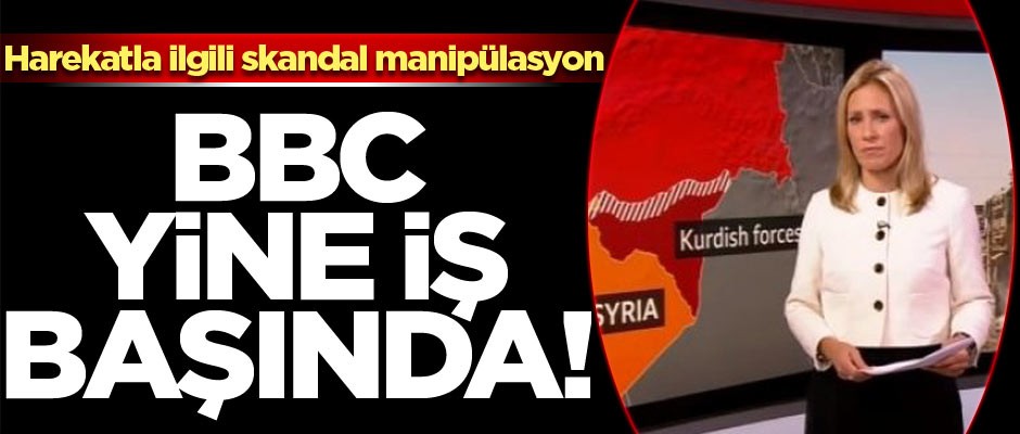 BBC yine iş başında! Harekatla ilgili skandal manipülasyon