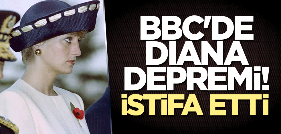 BBC'de Diana depremi! İstifa etti