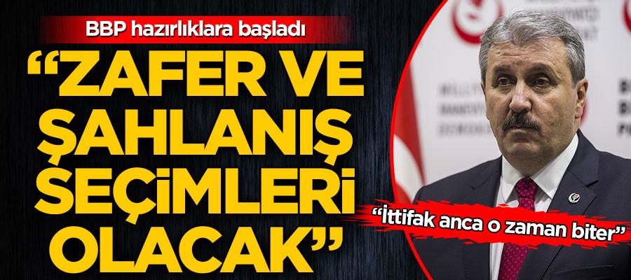 BBP hazırlıklara başladı! "Zafer ve şahlanış seçimleri olacak"