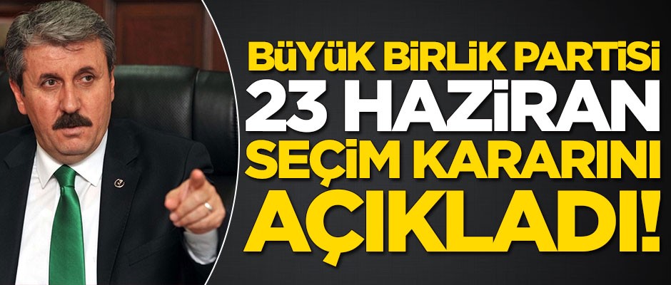 BBP, İstanbul'da kimi destekleyeceğini duyurdu