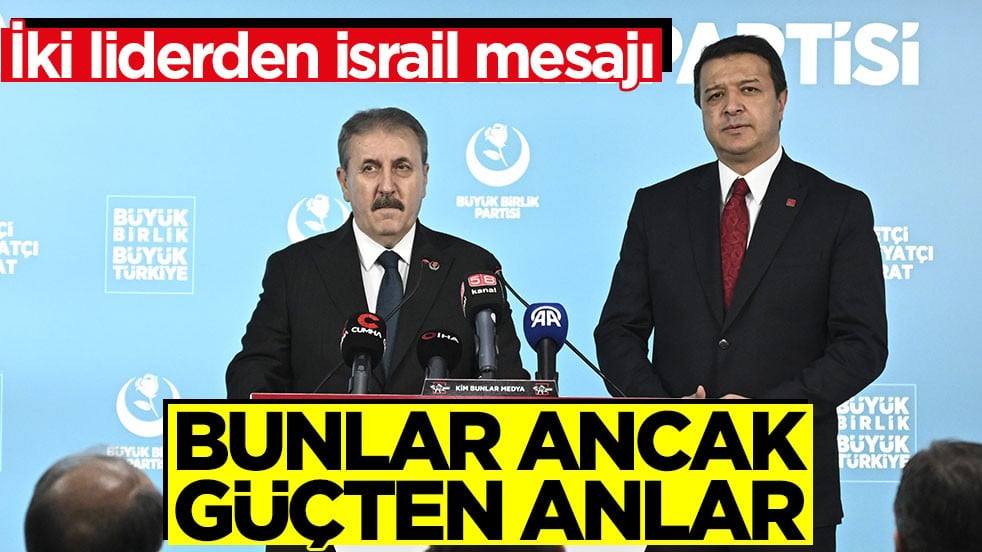 BBP ve SP’den İsrail mesajı: Bunlar diplomasiden değil güçten anlar