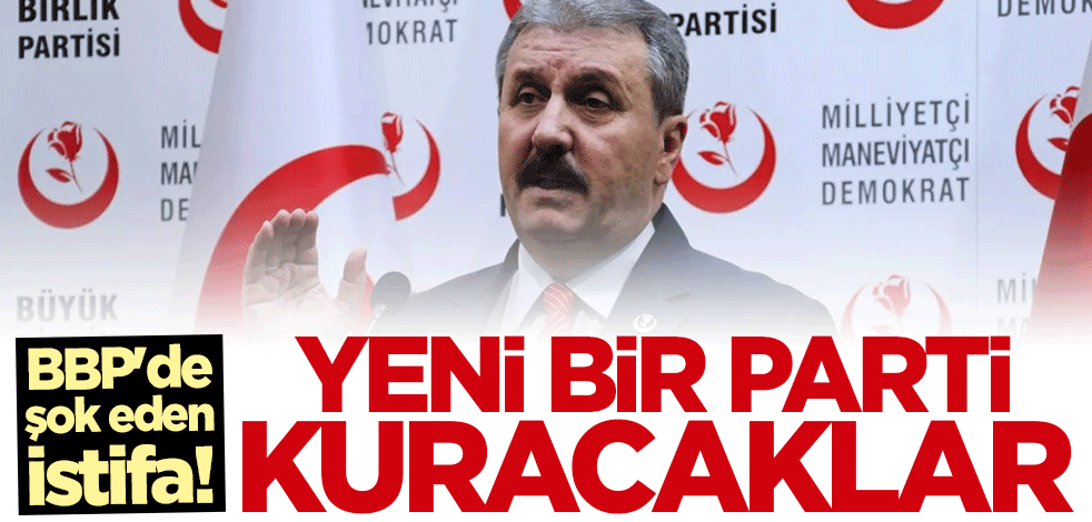 BBP’de şok istifa!