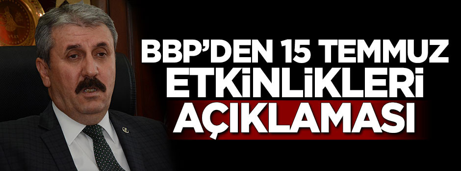 BBP'den 15 Temmuz etkinlikleri açıklaması